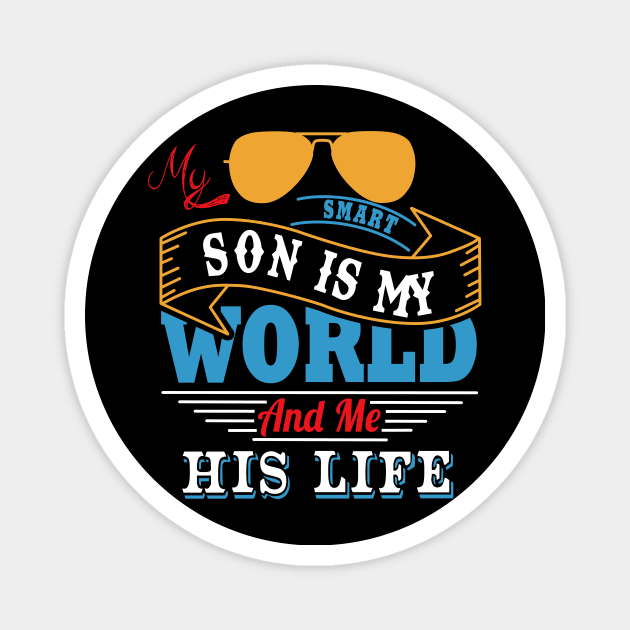 My smart son is my world and me his life Magnet by vnsharetech